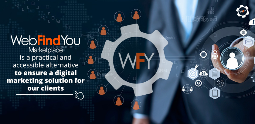 WebFindYou Marketplace is an Accessible Alternative to Ensure a Digital Marketing Solution