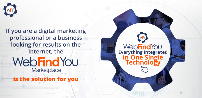 If You Are a Digital Marketing Professional, the WebFindYou Marketplace is The Solution